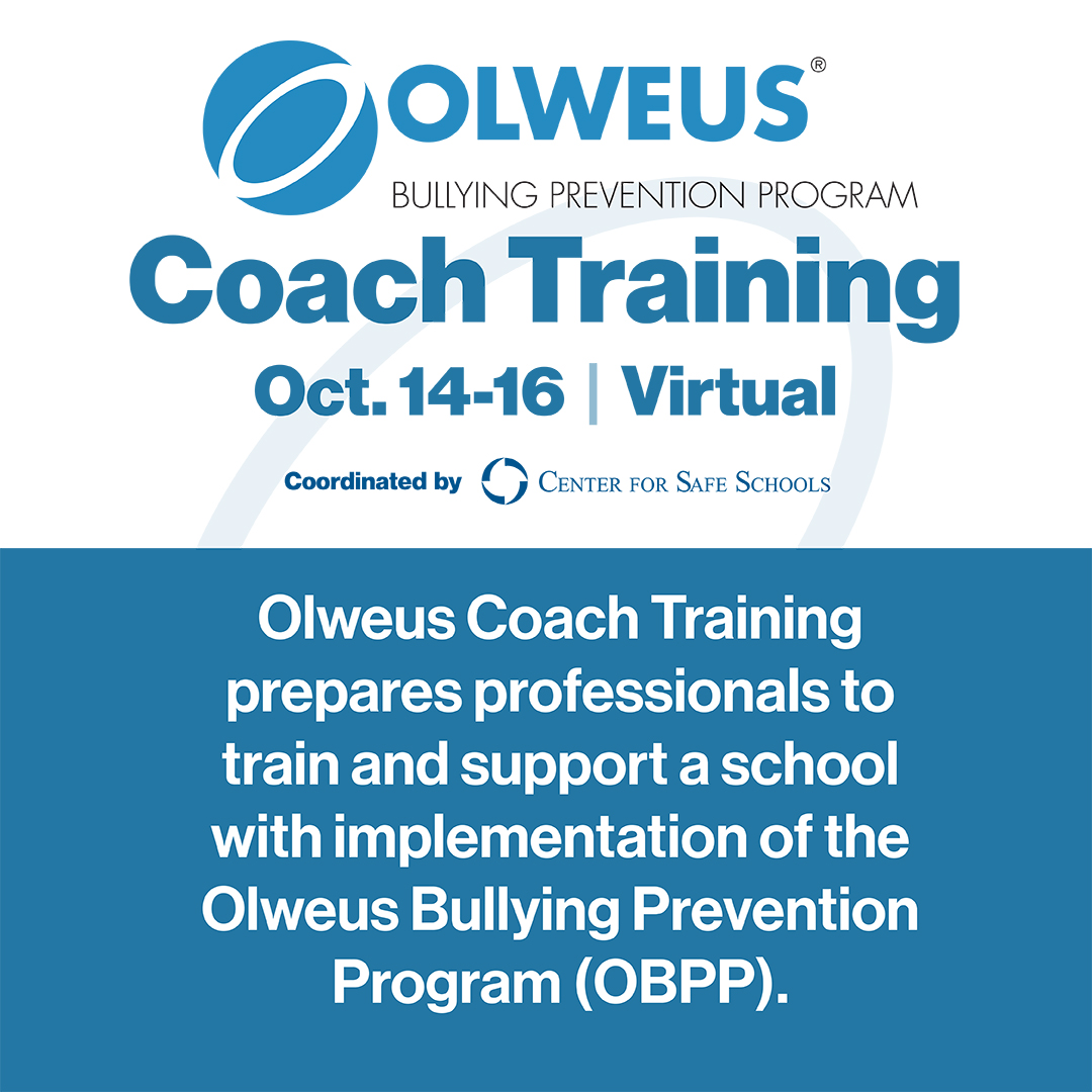 Olweus Coach Training October 14 through 16, virtual. Prepares professionals to train and support a school with implementation of Olweus Bullying Prevention Program.